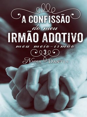 cover image of A Confissão do Meu Irmão Adotivo (Meu Meio-Irmão #3)